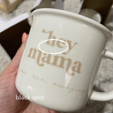 Load image into Gallery viewer, Hey Mama Mug - Slightly Imperfect
